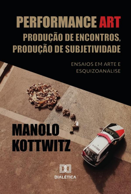 Performance Art: Produção de Encontros, Produção de Subjetividade