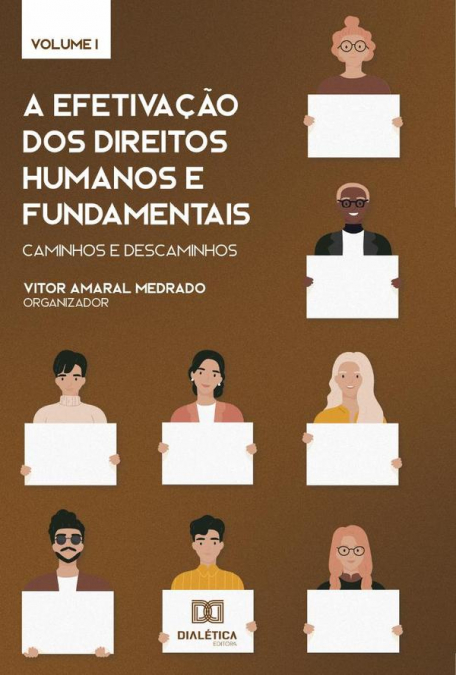 A efetivação dos Direitos Humanos e Fundamentais: caminhos e descaminhos