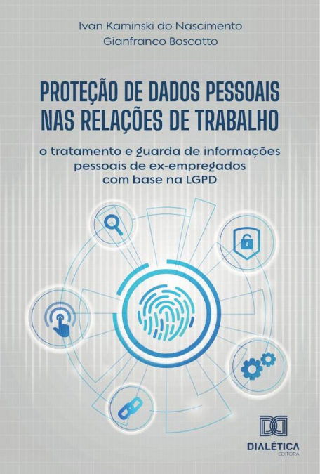 Proteção de Dados Pessoais nas Relações de Trabalho