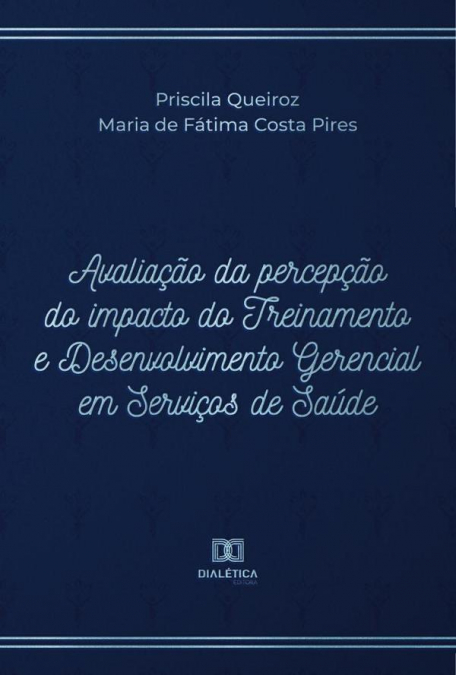 Avaliação da percepção do impacto do Treinamento e Desenvolvimento Gerencial em Serviços de Saúde