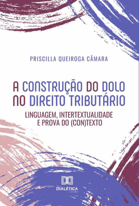 A construção do dolo no direito tributário