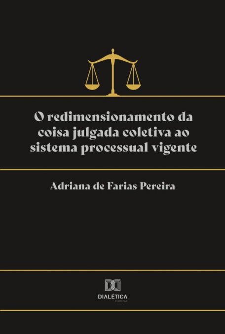 O redimensionamento da coisa julgada coletiva ao sistema processual vigente