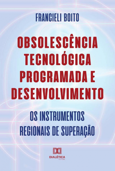 Obsolescência Tecnológica Programada e Desenvolvimento