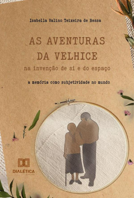 As aventuras da velhice na invenção de si e do espaço