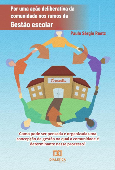 Por uma ação deliberativa da comunidade nos rumos da Gestão escolar