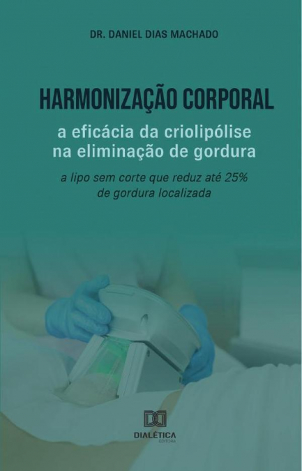 Harmonização Corporal: a eficácia da criolipólise na eliminação de gordura