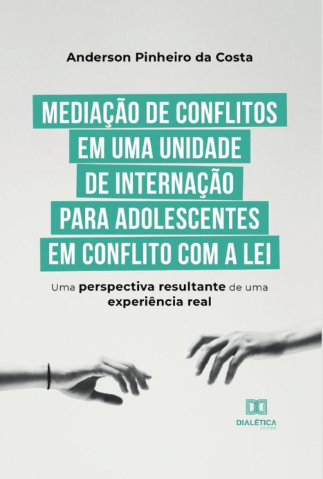 Mediação de conflitos em uma unidade de internação para adolescentes em conflito com a lei