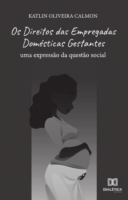 Os Direitos das Empregadas Domésticas Gestantes