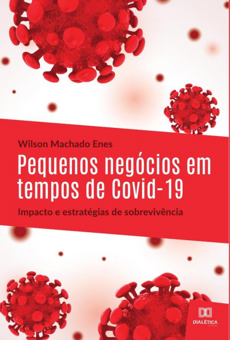 Pequenos negócios em tempos de Covid-19: impacto e estratégias de sobrevivência
