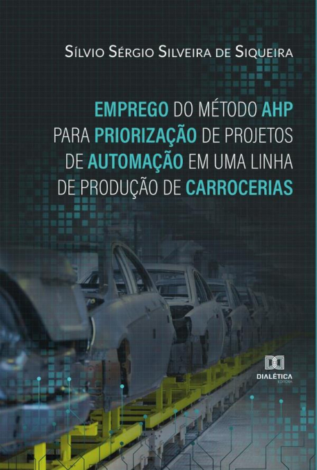 Emprego do Método AHP para Priorização de Projetos de Automação em uma Linha de Produção de Carrocerias
