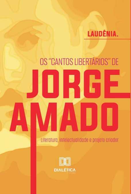 Os ’cantos libertários’ de Jorge Amado