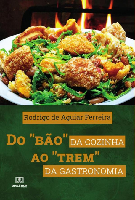 Do ’bão’ da cozinha ao ’trem’ da gastronomia
