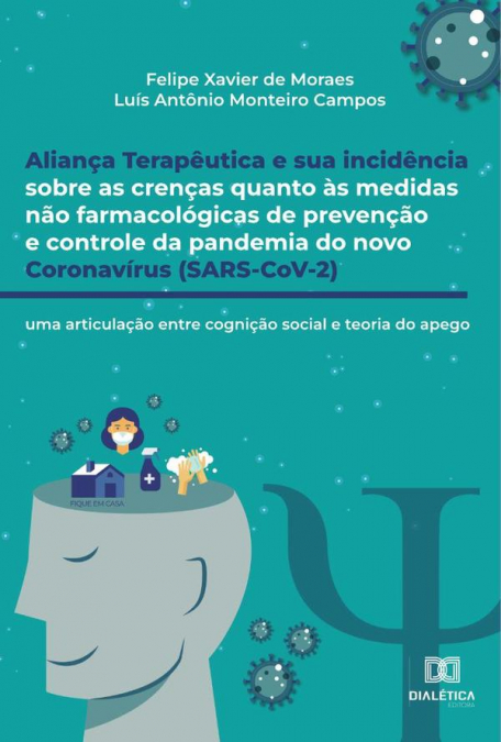 Aliança Terapêutica e Sua Incidência Sobre as Crenças Quanto às Medidas Não Farmacológicas de Prevenção e Controle da Pandemia do Novo Coronavírus (SARS-CoV-2)