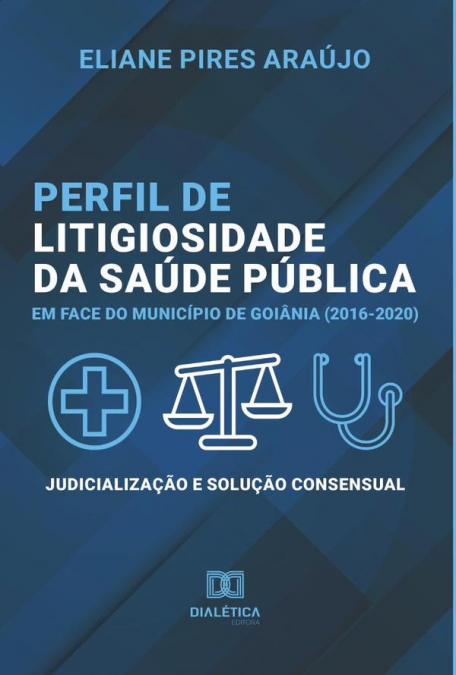 Perfil de litigiosidade da saúde pública em face do município de Goiânia (2016-2020)