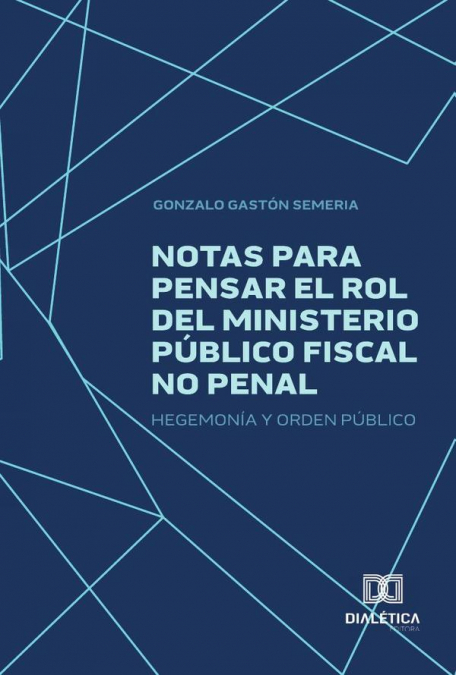 Notas para pensar el rol del Ministerio Público Fiscal no Penal