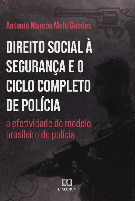 Direito Social à Segurança e o Ciclo Completo de Polícia