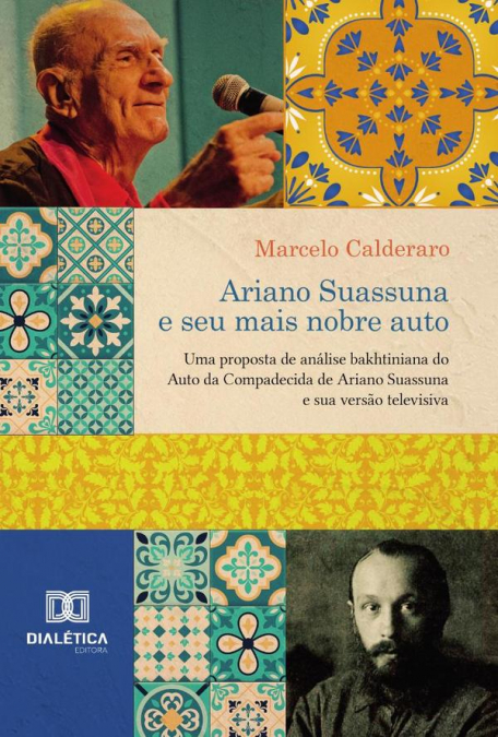 Ariano Suassuna e seu mais nobre auto