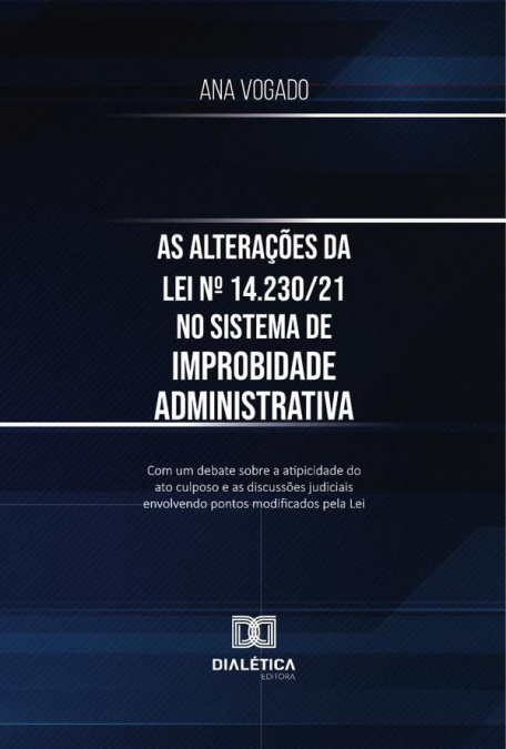 As Alterações Da Lei Nº 14.230/21 No Sistema De Improbidade Administrativa