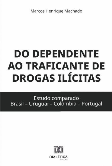 Do dependente ao traficante de drogas ilícitas