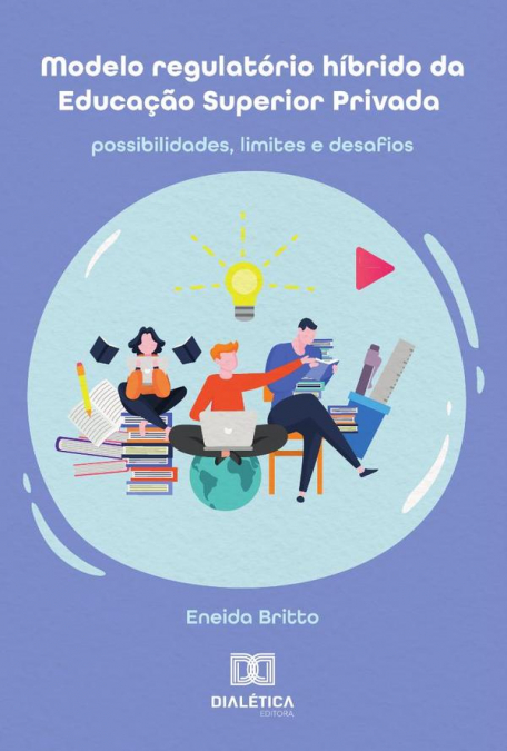 Modelo Regulatório Híbrido Da Educação Superior Privada