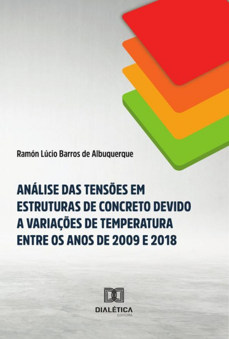 Análise Das Tensões Em Estruturas De Concreto Devido A Variações De Temperatura Entre Os Anos De 2009 E 2018