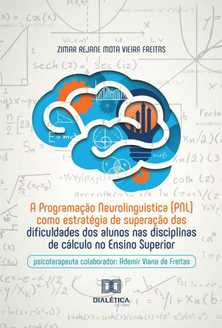 A Programação Neurolinguística (Pnl) Como Estratégia De Superação Das Dificuldades Dos Alunos Nas Disciplinas De Cálculo No Ensino Superior