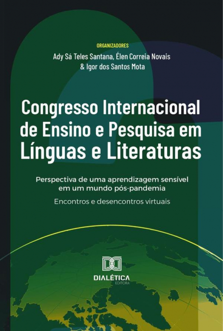 Congresso Internacional De Ensino E Pesquisa Em Línguas E Literaturas: Perspectiva De Uma Aprendizagem Sensível Em Um Mundo Pós-Pandemia: