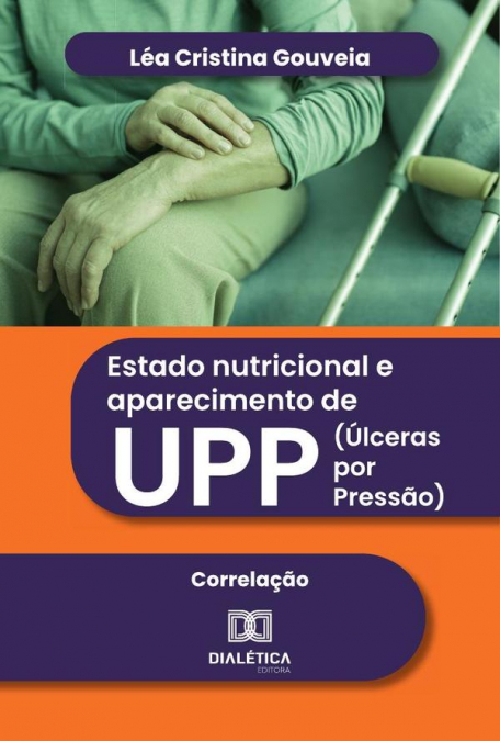 Estado Nutricional E Aparecimento De Upp (Úlceras Por Pressão)