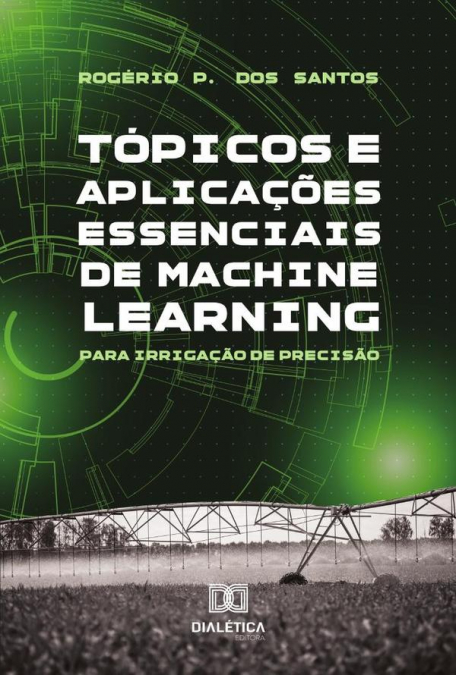 Tópicos E Aplicações Essenciais De Machine Learning Para Irrigação De Precisão
