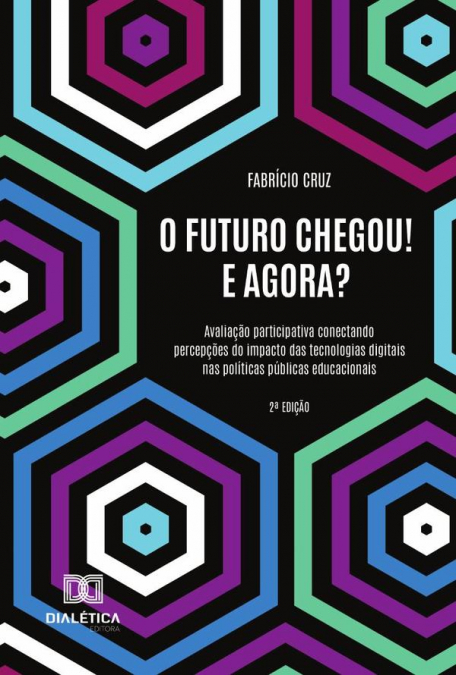 O Futuro Chegou! E Agora?