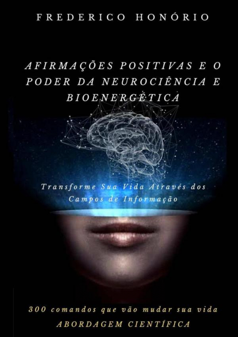Afirmações Positivas E O Poder Da Neurociência E Bioenergética