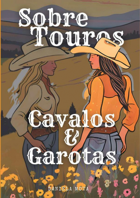 Sobre Touros, Cavalos E Garotas
