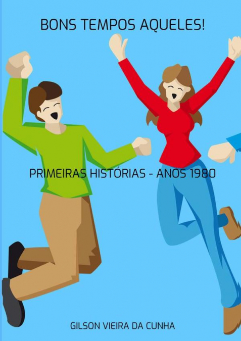 Bons Tempos Aqueles!