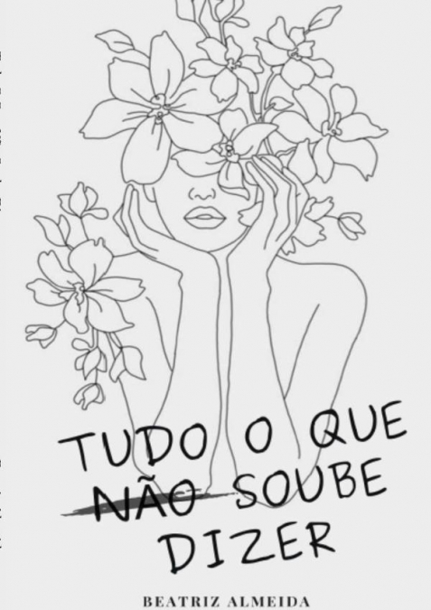 Tudo O Que Não Soube Dizer