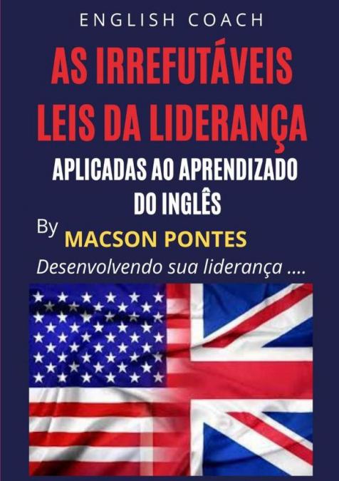 As Irrefutáveis Leis Da Liderança: Aplicadas Ao Aprendizado Do Inglês