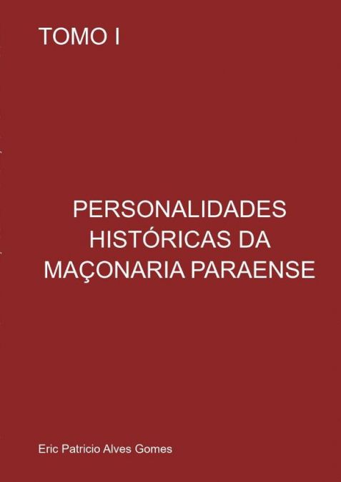 Personalidades Históricas Da Maçonária Paraense