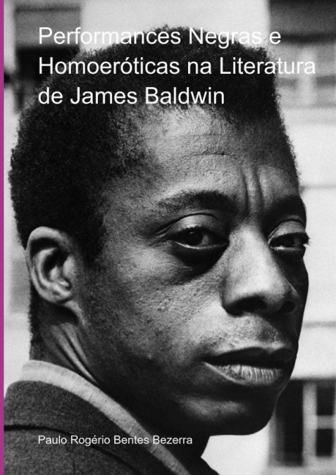 Performances Negras E Homoeróticas Na Literatura De James Baldwin