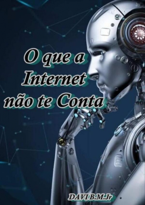 O Que A Internet Não Te Conta