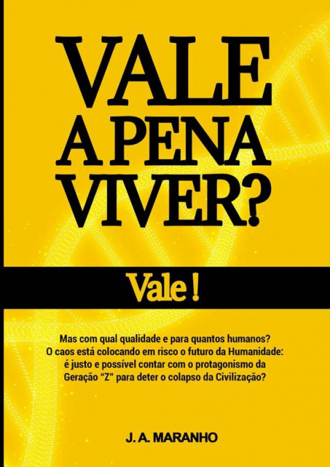 Vale A Pena Viver? Vale!