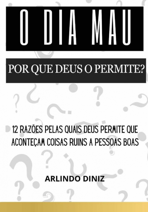 O Dia Mau - Por que Deus o Permite?