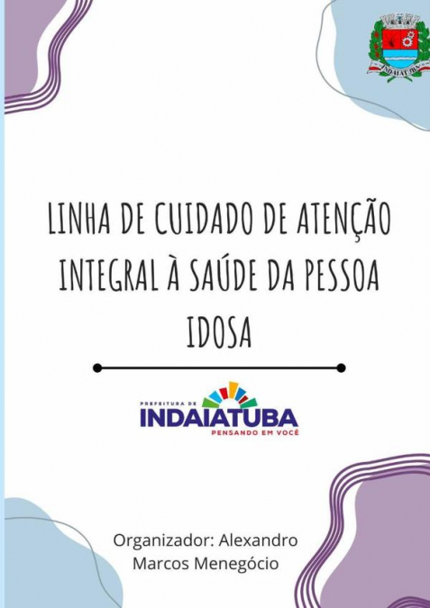 Linha De Cuidado De Atenção Integral À Saúde Da Pessoa Idosa