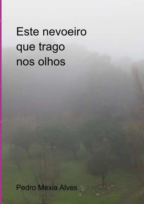 Este Nevoeiro Que Trago Nos Olhos