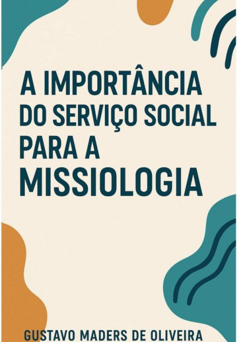 A Importância Do Serviço Social Para A Missiologia