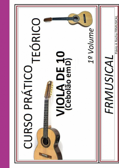 Curso Prático Teórico Viola De 10 Em D 1º Volume