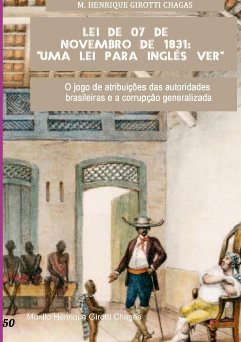 Lei De 07 De Novembro De 1831: 'uma Lei Para Inglês Ver'