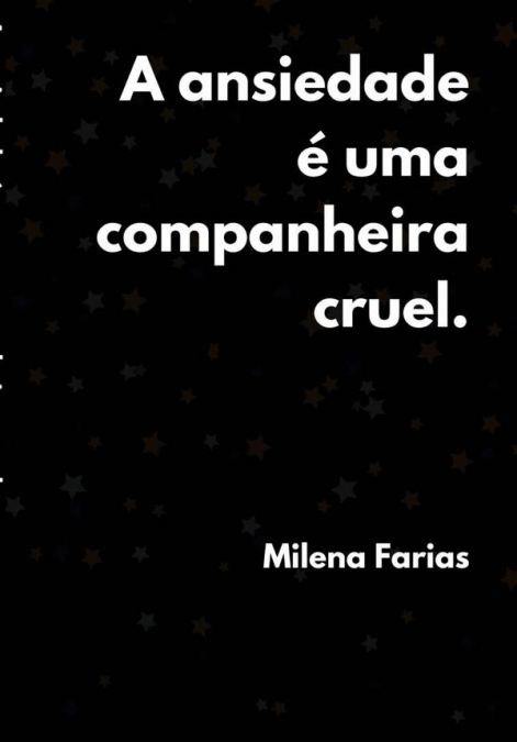 A Ansiedade É Uma Companheira Cruel