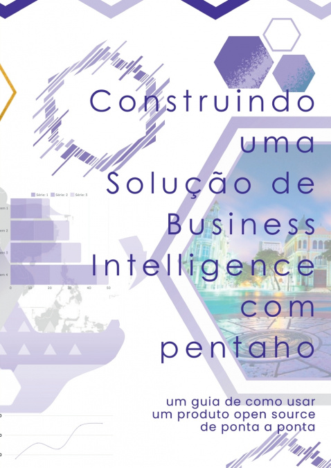 Construindo Uma Solução De Business Intelligence Com Pentaho