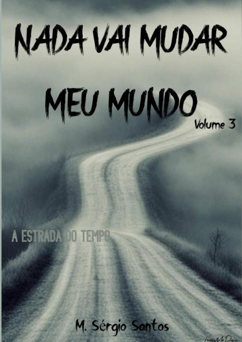 Nada Vai Mudar Meu Mundo 3