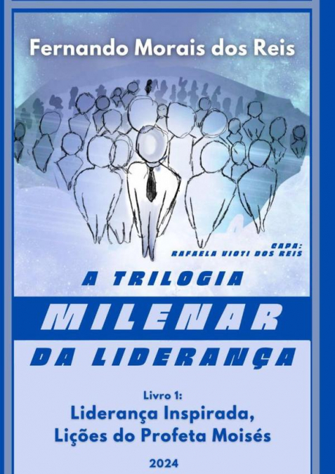 A Trilogia Milenar Da Liderança | Livro 1