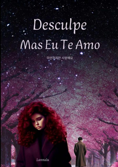 Desculpe, Mas Eu Te Amo